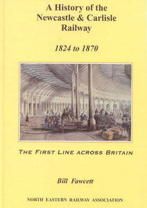 A History of the Newcastle and Carlisle Railway, 1824 - 1870 