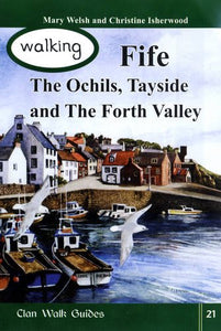 Walking Fife, the Ochils, Tayside and the Forth Valley 