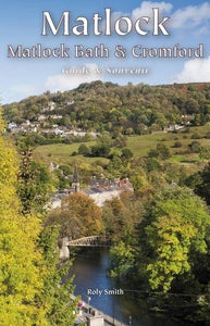 Matlock, Matlock Bath & Cromford Guide & Souvenir 