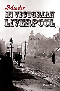 Murder in Victorian Liverpool 