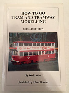 How to Go Tram and Tramway Modelling 