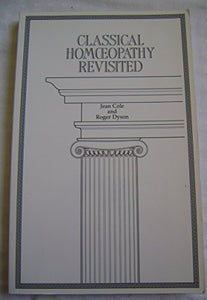 Classical Homoeopathy Revisited 