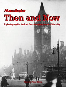 Manchester Then and Now 