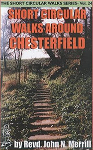 Short Circular Walks Around Chesterfield 