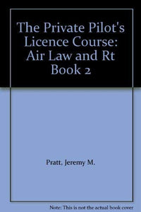 The Private Pilot's Licence Course 