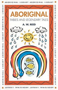 Aboriginal Fables and Legandary Tales 