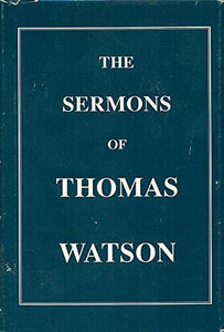 The Sermons of Thomas Watson 