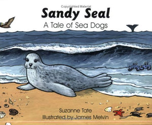 Sandy Seal: A Tale of Sea Dogs (No. 27 in Suzanne Tate's Nature Series) 