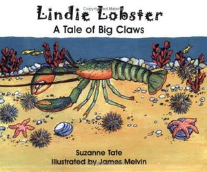 Lindie Lobster, A Tale of Big Claws, No. 29 in Suzanne Tate's Nature Series 