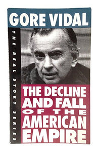 The Decline and Fall of the American Empire 