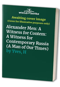 Alexander Men: A Witness for Contem 