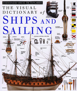 The Visual Dictionary of Ships and Sailing 