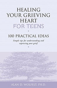 Healing Your Grieving Heart for Teens 