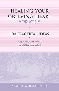 Healing Your Grieving Heart for Kids 