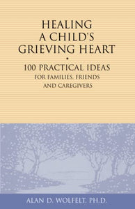 Healing a Child's Grieving Heart 