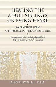 Healing the Adult Sibling's Grieving Heart 