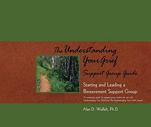 The Understanding Your Grief Support Group Guide 