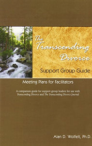 The Transcending Divorce Support Group Guide 