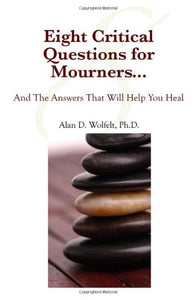 Eight Critical Questions for Mourners 