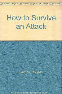 How to Survive an Attack 