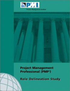 Project Management Professional (Pmp) Role Delineation Study 