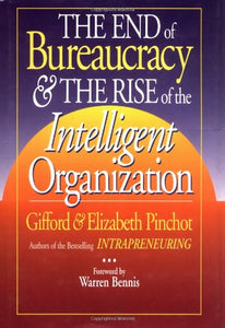 End of Bureaucracy and the Rise of the Intelligent Organization 