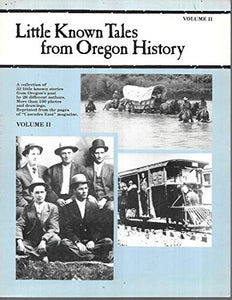 Little Known Tales from Oregon History 