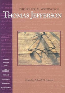 The Political Writings of Thomas Jefferson 