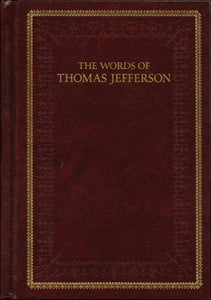 The Words of Thomas Jefferson 