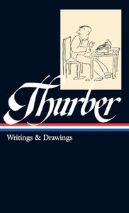 James Thurber: Writings & Drawings (LOA #90) 