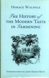 The History of the Modern Taste in Gardening 