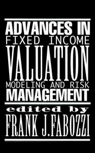 Advances in Fixed Income Valuation Modeling and Risk Management 