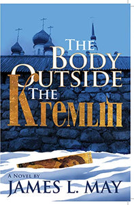 The Body Outside the Kremlin A Novel 