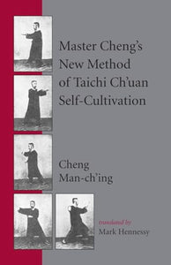 Master Cheng's New Method of Taichi Ch'uan Self-Cultivation 