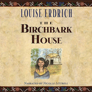 The Birchbark House Lib/E 