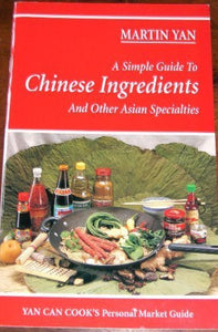 A Simple Guide to Chinese Ingredients & Other Asian Specialties 