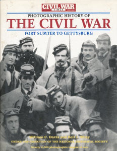 Civil War Times Illustrated Photographic History of the Civil War Vol I: Fort Sumter to Gettysburg 