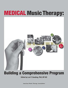 Medical Music Therapy: Building a Comprehensive Program 