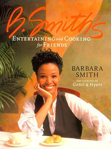 B.Smith's Entertaining and Cooking for Friends 