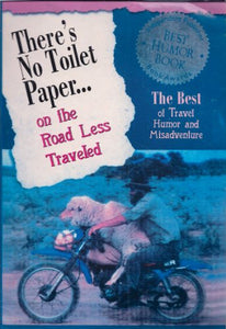 There's No Toilet Paper on the Road Less Traveled 