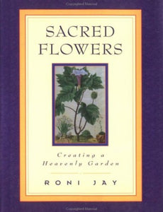 Sacred Flowers: Creating a Hea 