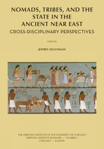 Nomads, Tribes and the State in the Ancient Near East 