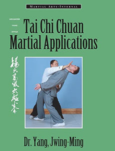 Tai Chi Chuan Martial Applications 