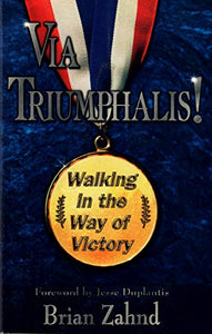 Via Triumphalis! (Walking in the Way of Victory) 