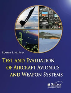 Test and Evaluation of Aircraft Avionics and Weapon Systems 