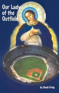 Our Lady of the Outfield 