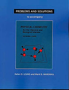 Student Problems and Solutions Manual for Physical Chemistry for the Chemical and Biological Sciences 