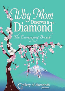 WHY MOM DESERVES A DIAMOND The Encouraging Branch 