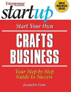 Start Your Own Crafts Business 