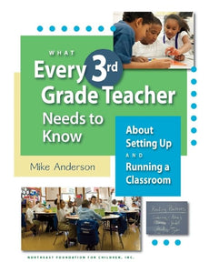 What Every 3rd Grade Teacher Needs to Know about Setting Up and Running a Classroom 